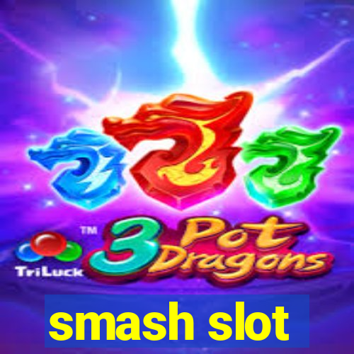 smash slot